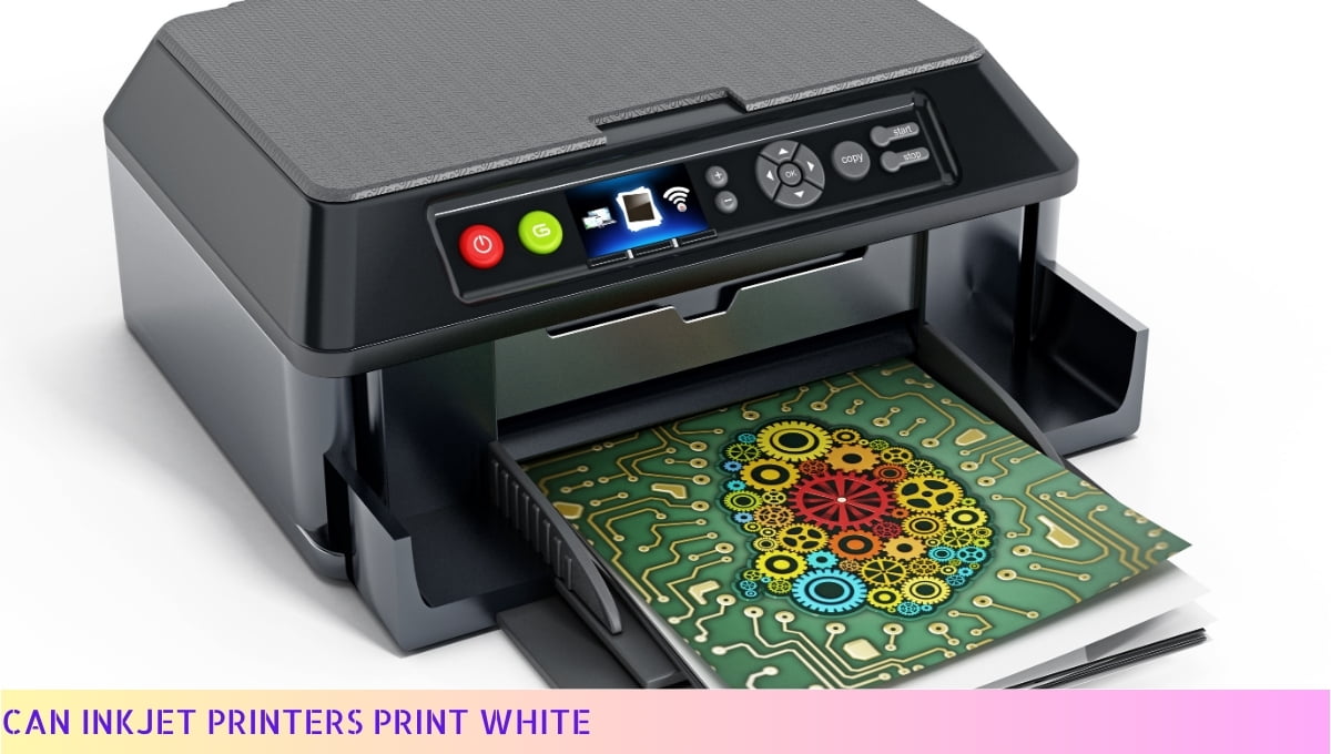 Can Inkjet Printers Print White