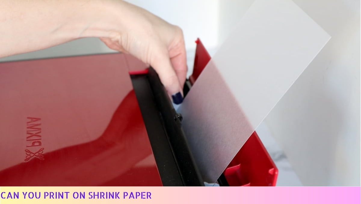 Can You Print On Shrink Paper