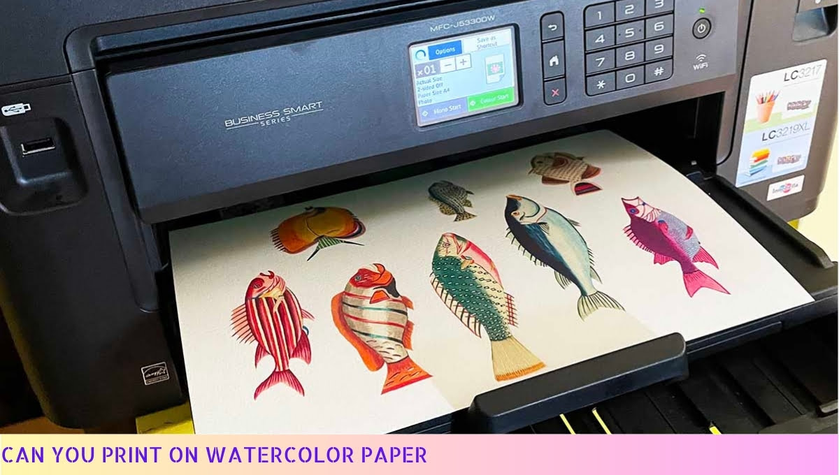 Can You Print On Watercolor Paper