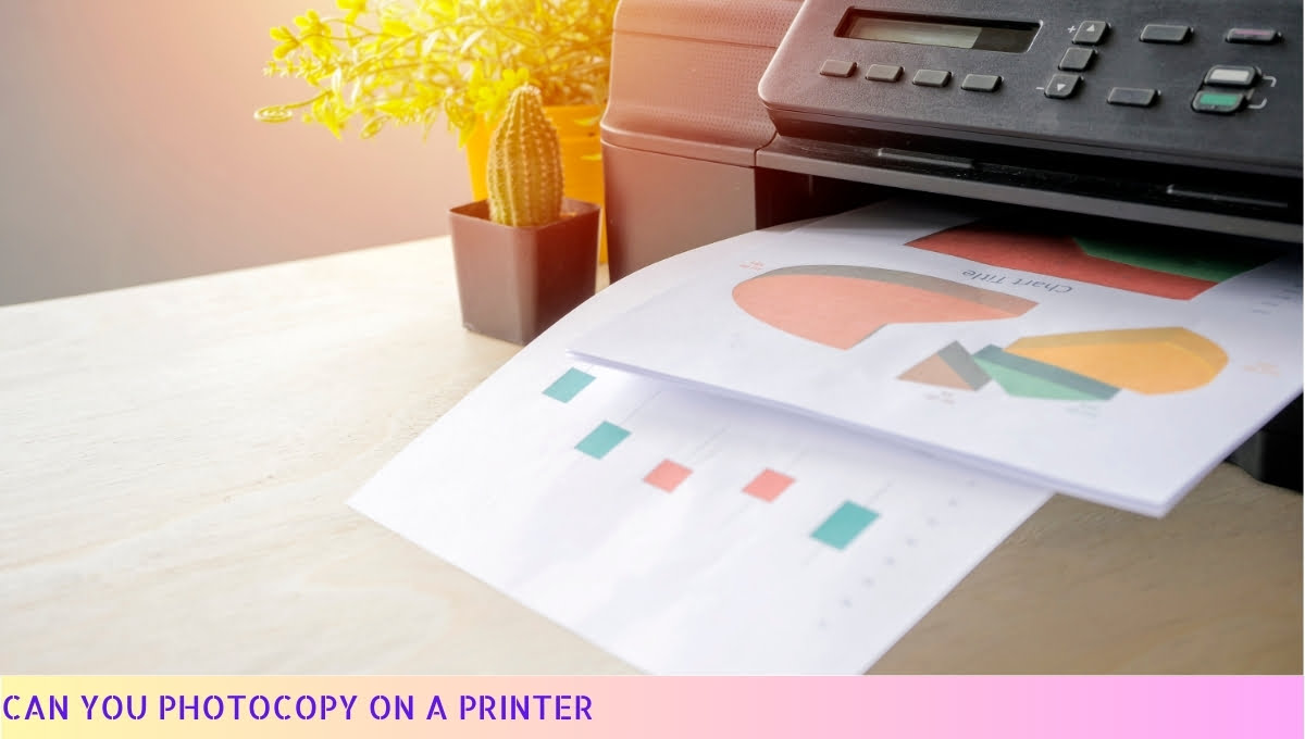 Can You Photocopy On A Printe