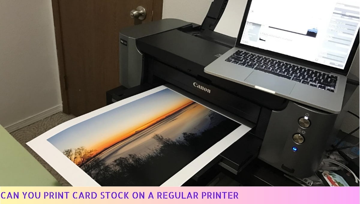 Can You Print Card Stock On A Regular Printer