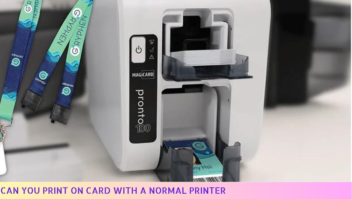 Can You Print On Card With A Normal Printer