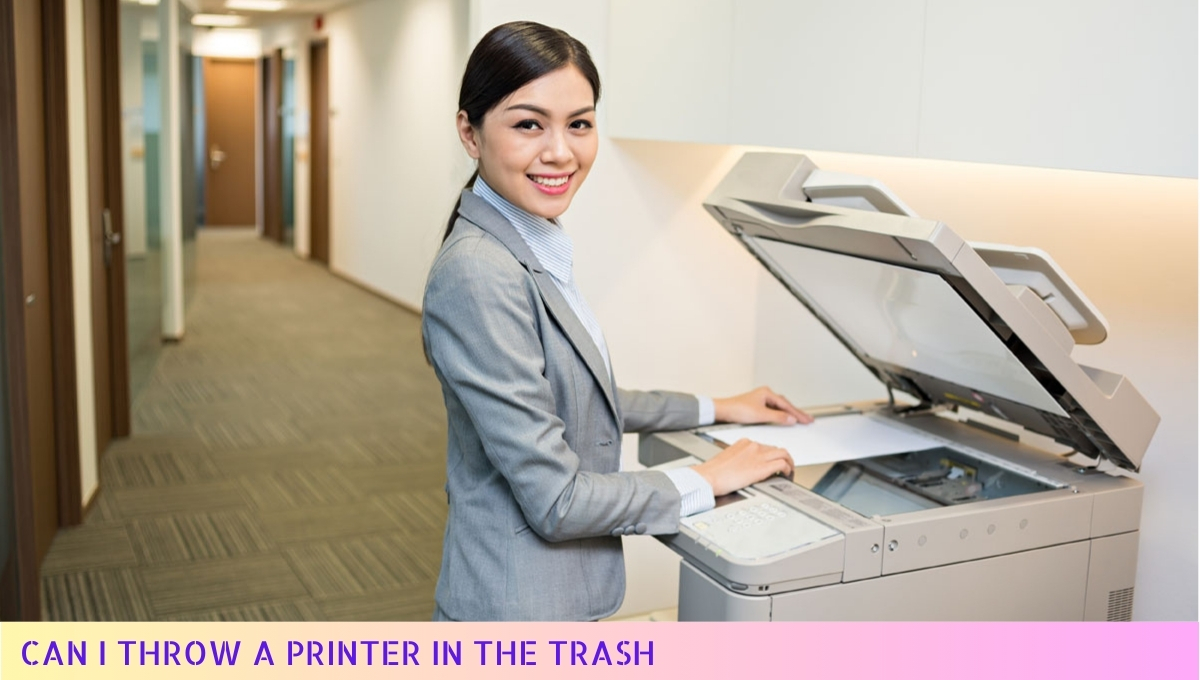 Can I Throw a Printer in the Trash in 2024 Essential Disposal Tips